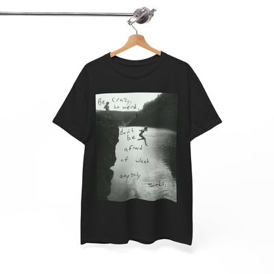 Unisex "Be Crazy, Be Weird" Inspirational Graphic T-Shirt