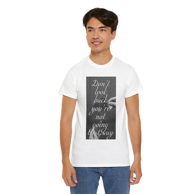 Inspirational Quote T-Shirt - 'Don't Look Back, You're Not Going That Way'