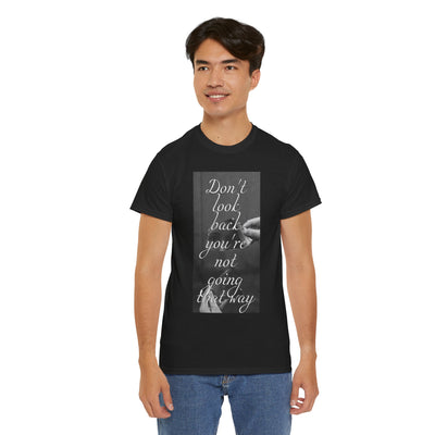 Inspirational Quote T-Shirt - 'Don't Look Back, You're Not Going That Way'